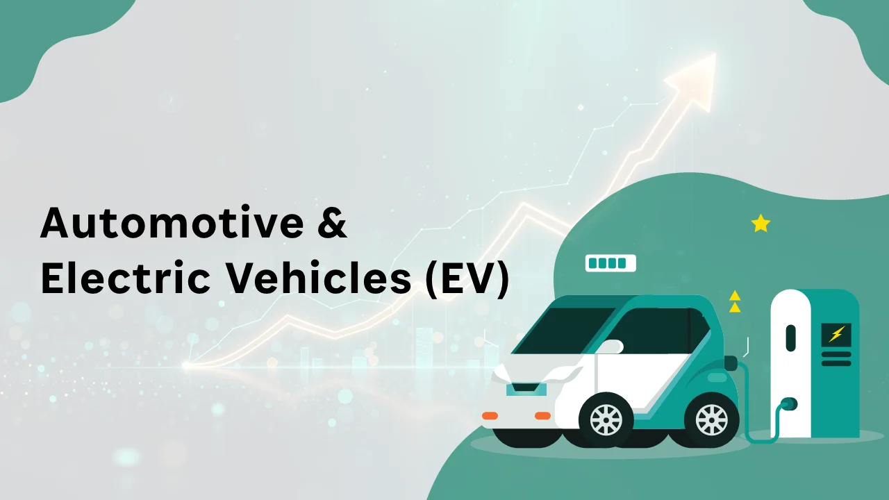 Automotive & Electric Vehicles (EV)