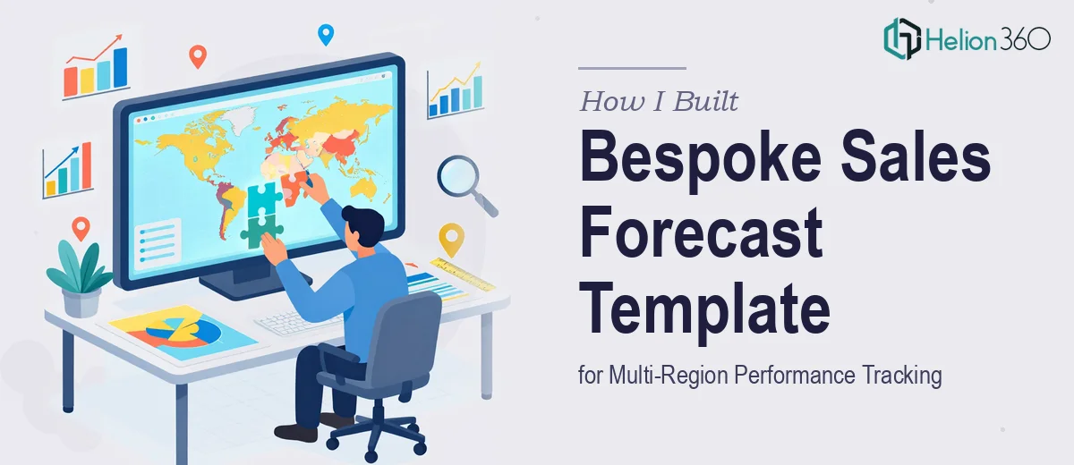How I Built a Bespoke Sales Forecast Excel Template for Multi-Region Performance Tracking
