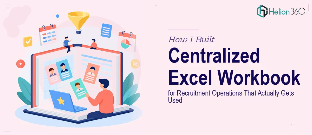How I Built a Centralized Excel Workbook for Recruitment Operations That Actually Gets Used