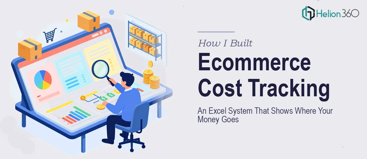 How I Built an Ecommerce Cost Tracking Excel System That Actually Tells Me Where My Money Goes