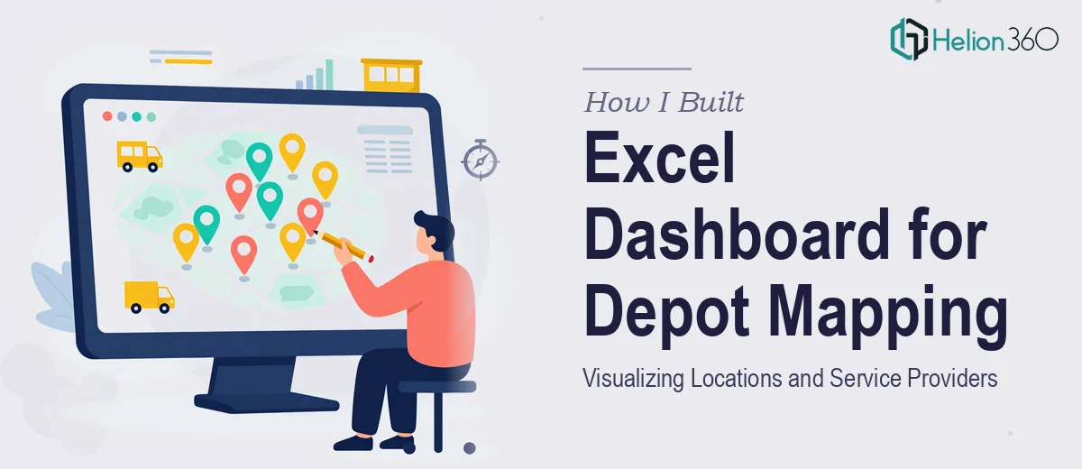 How I Built an Excel Dashboard to Map Depot Locations and Service Providers Visually