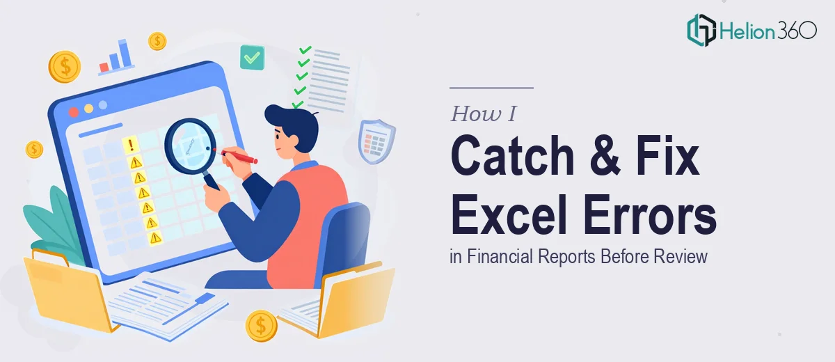 How I Catch and Fix Excel Formatting Errors in Financial Reports Before They Reach Review
