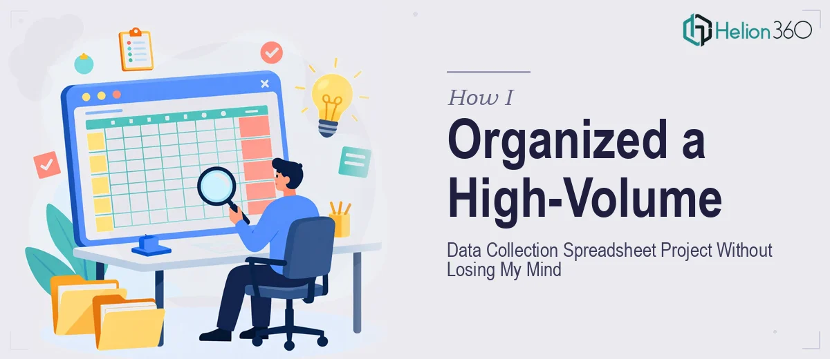 How I Organized a High-Volume Data Collection Spreadsheet Project Without Losing My Mind