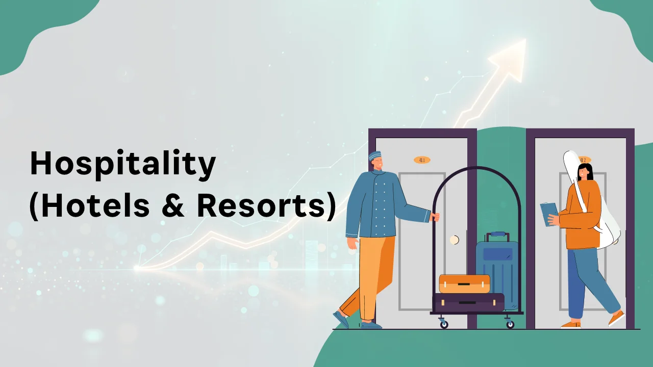 Hospitality (Hotels & Resorts)