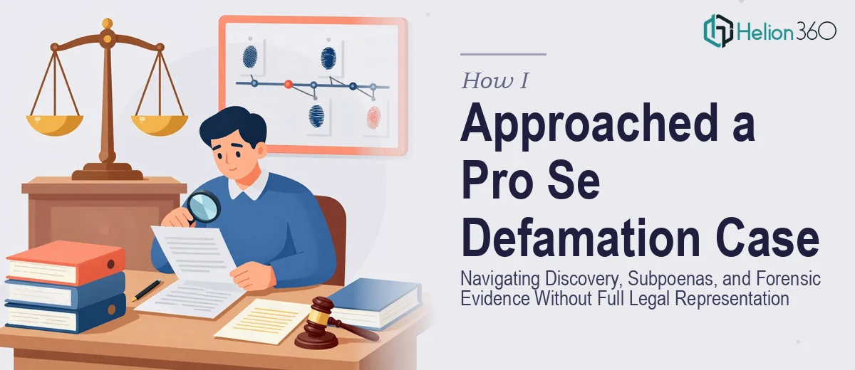 How I Approached a Pro Se Defamation Case: Navigating Discovery, Subpoenas, and Forensic Evidence Without Full Legal Representation