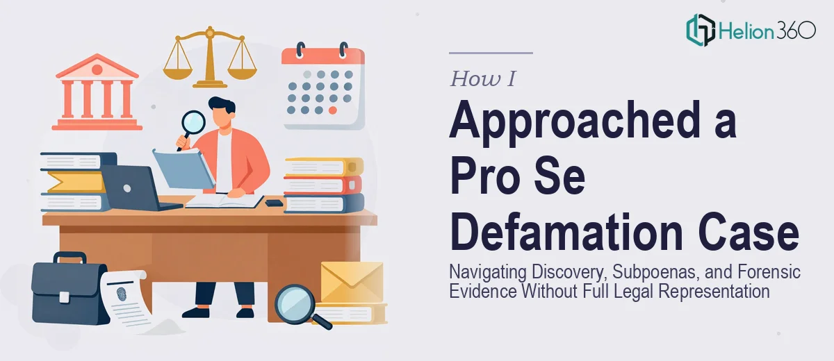 How I Approached a Pro Se Defamation Case: Navigating Discovery, Subpoenas, and Forensic Evidence Without Full Legal Representation