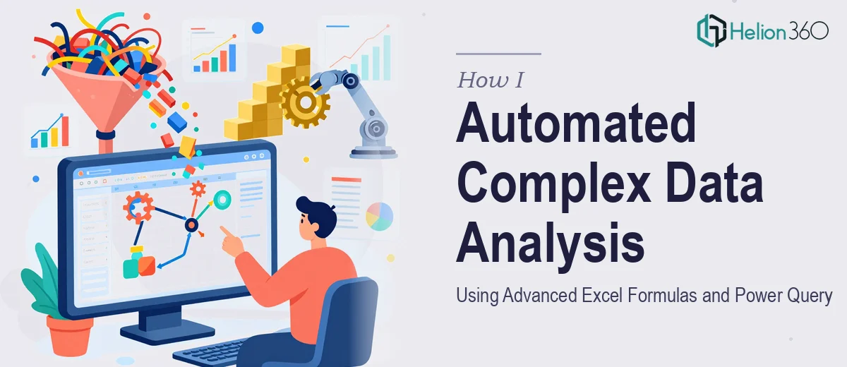 How I Automated Complex Data Analysis Using Advanced Excel Formulas and Power Query