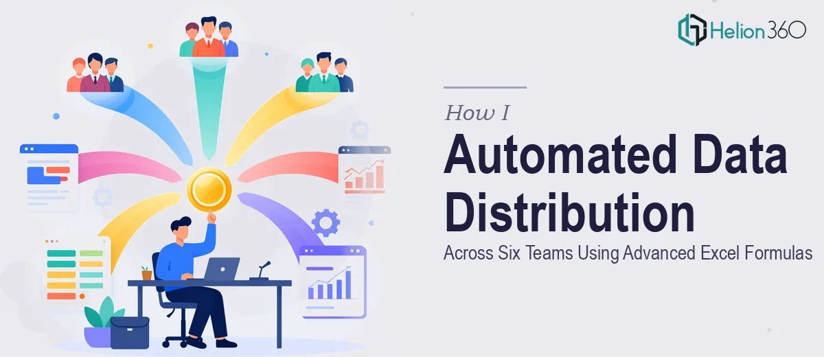 How I Automated Data Distribution Across Six Teams Using Advanced Excel Formulas