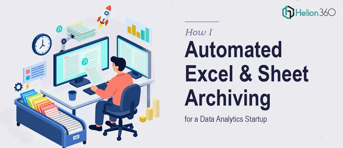How I Automated Excel Spreadsheet Creation, Hyperlinks, and Sheet Archiving for a Data Analytics Startup