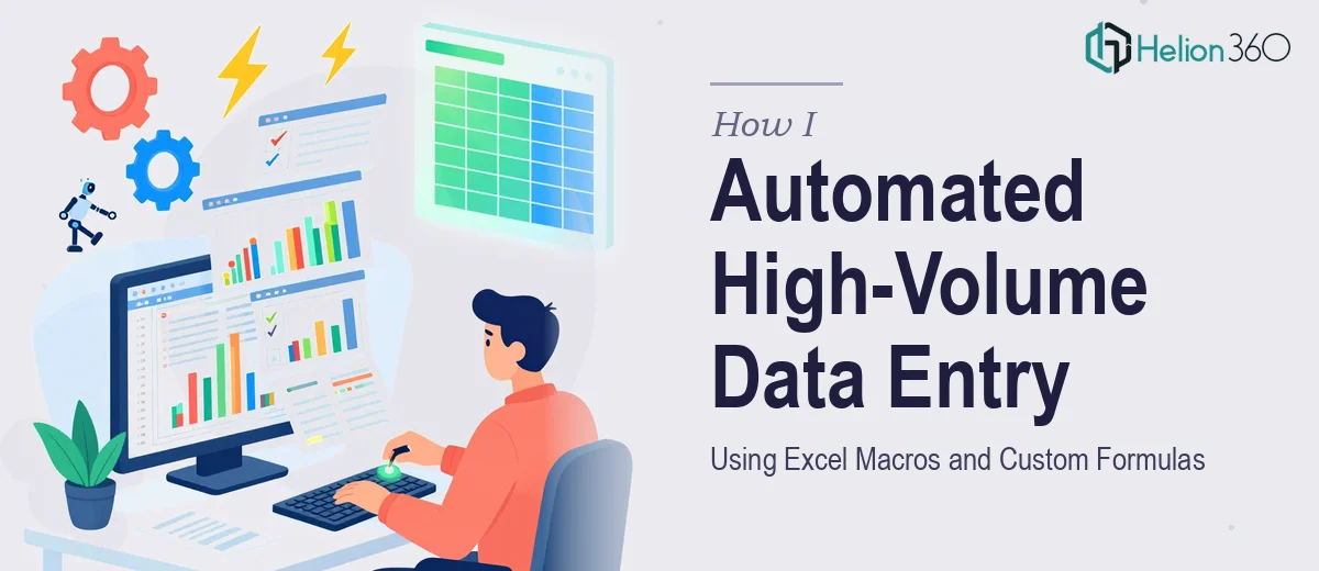 How I Automated High-Volume Data Entry Using Excel Macros and Custom Formulas