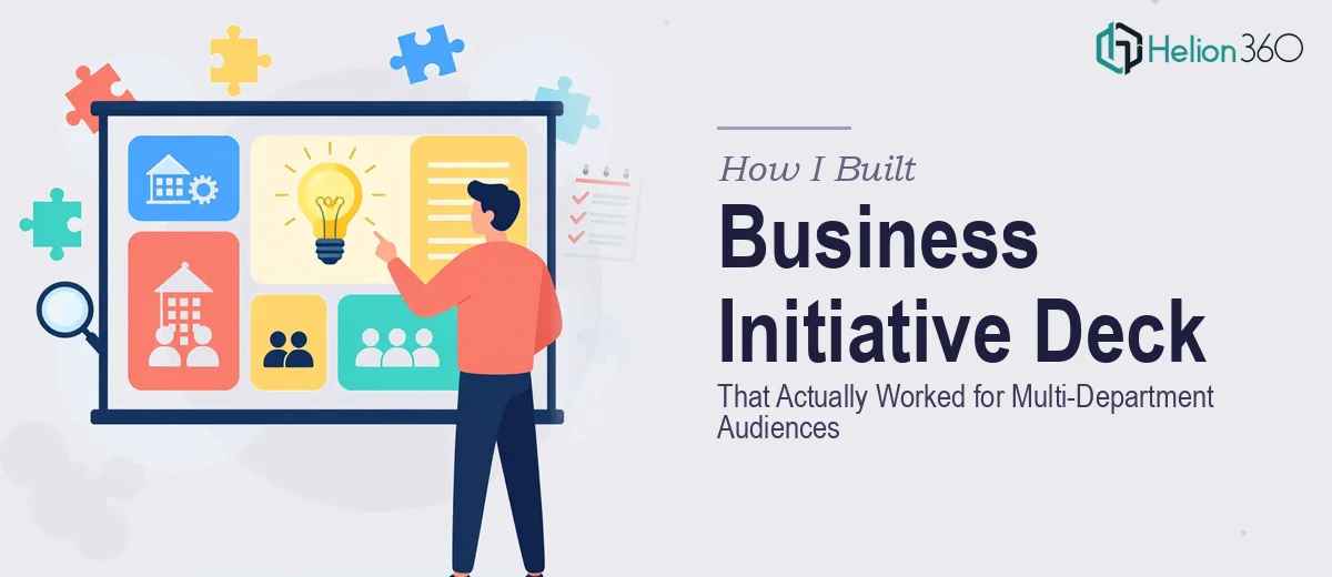 How I Built a Business Initiative Deck That Actually Worked for a Multi-Department Audience
