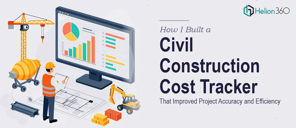 How I Built a Civil Construction Cost Tracking System That Improved Project Accuracy and Efficiency