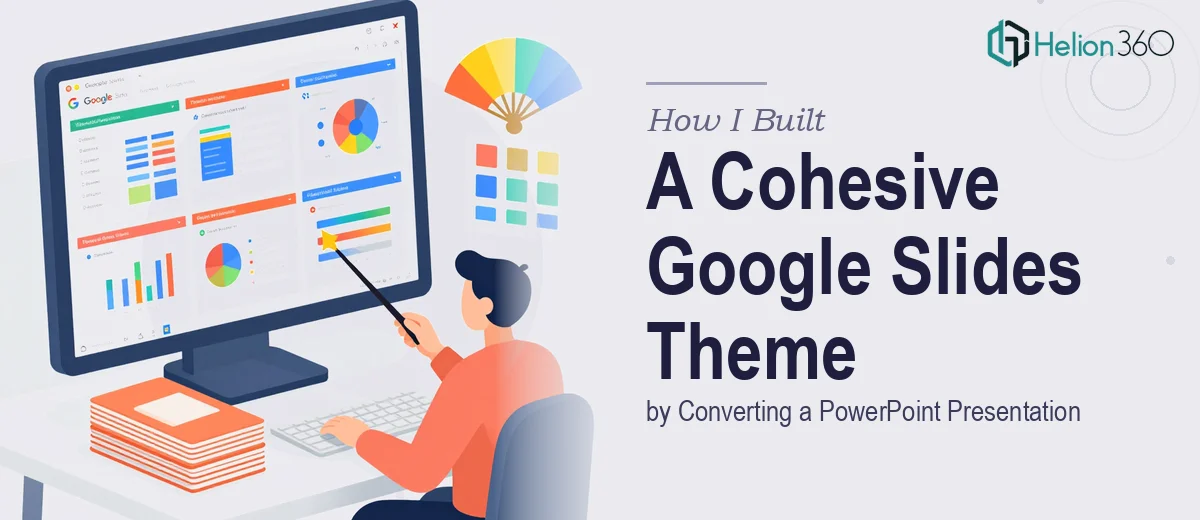 How I Built a Cohesive Google Slides Theme by Converting a PowerPoint Presentation