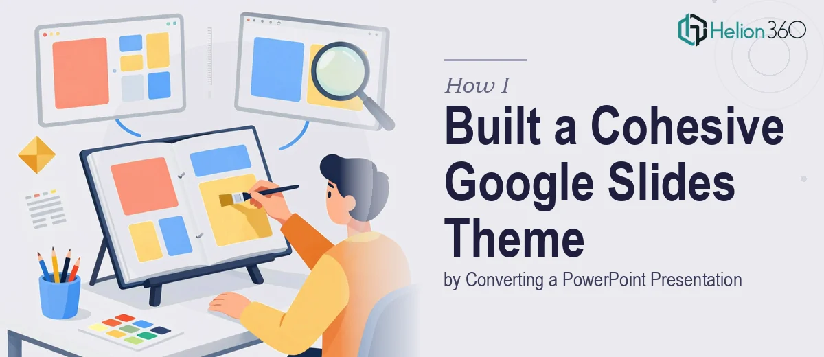 How I Built a Cohesive Google Slides Theme by Converting a PowerPoint Presentation