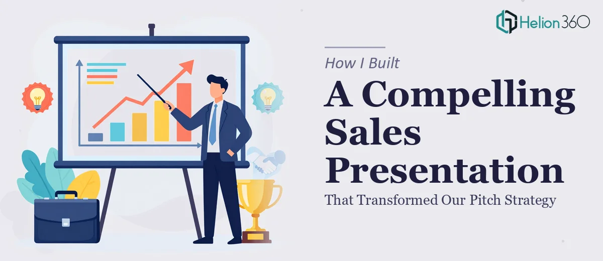 How I Built a Compelling Sales Presentation That Transformed Our Pitch Strategy