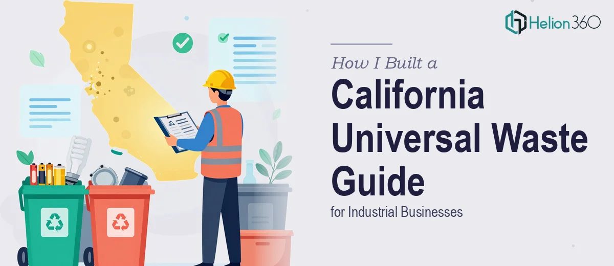 How I Built a Comprehensive California Universal Waste Guide for Industrial Businesses