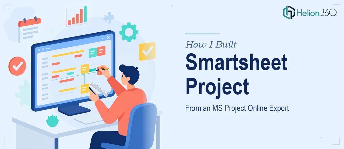 How I Built a Comprehensive Smartsheet Project From an MS Project Online Export