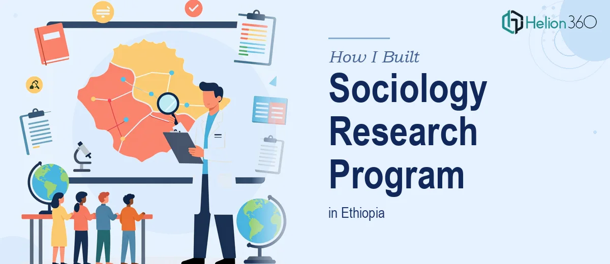 How I Built a Comprehensive Sociology Research Program in Ethiopia
