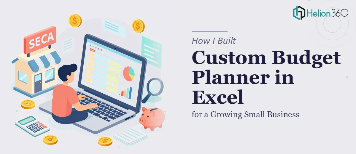 How I Built a Custom Budget Planner in Excel for a Growing Small Business