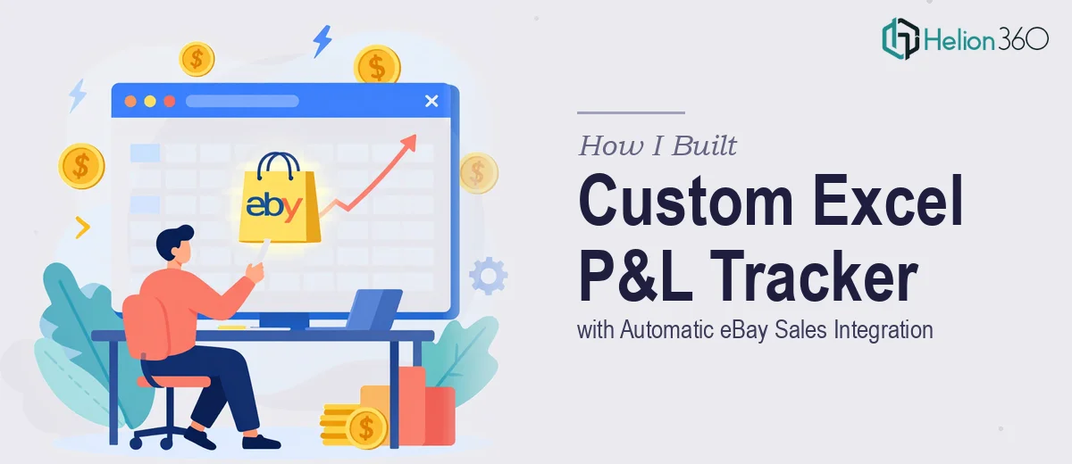 How I Built a Custom Excel P&L Tracker That Integrated eBay Sales Data Automatically