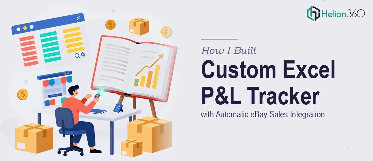 How I Built a Custom Excel P&L Tracker That Integrated eBay Sales Data Automatically