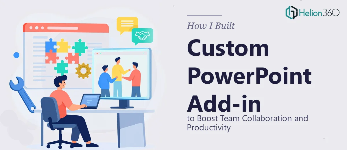 How I Built a Custom PowerPoint Add-in to Boost Team Collaboration and Productivity