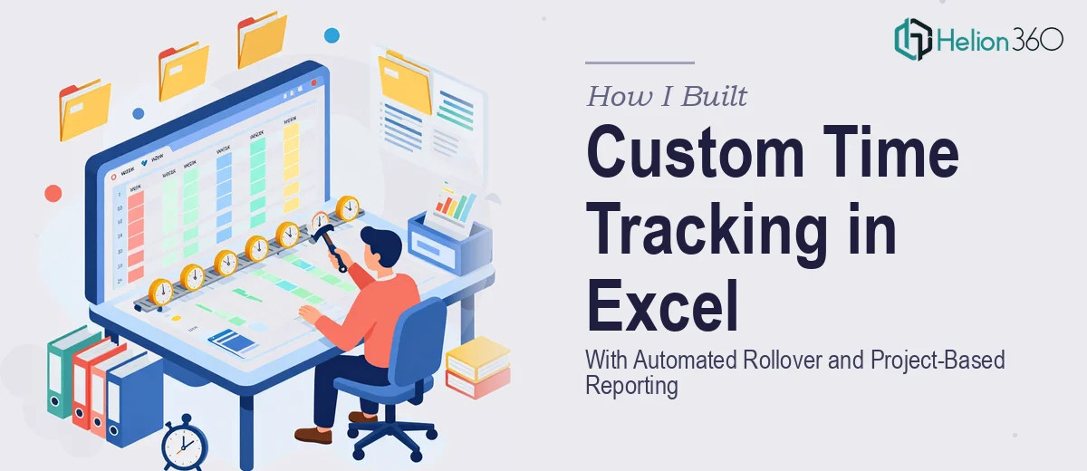 How I Built a Custom Time Tracking System in Excel With Automated Rollover and Project-Based Reporting
