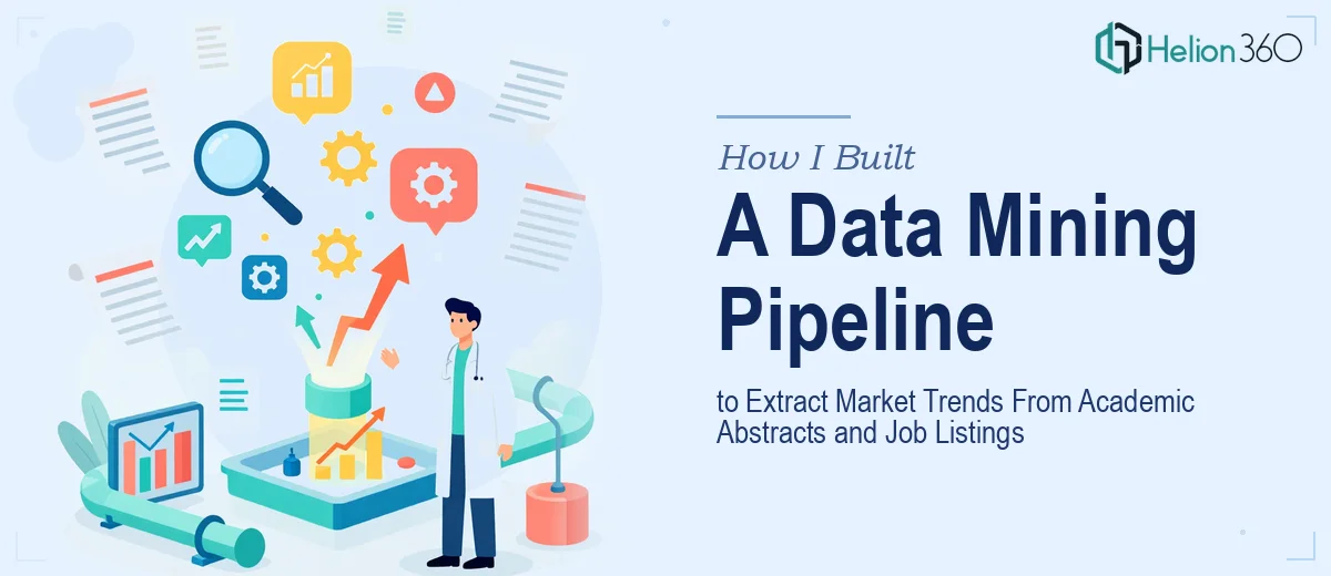 How I Built a Data Mining Pipeline to Extract Market Trends From Academic Abstracts and Job Listings