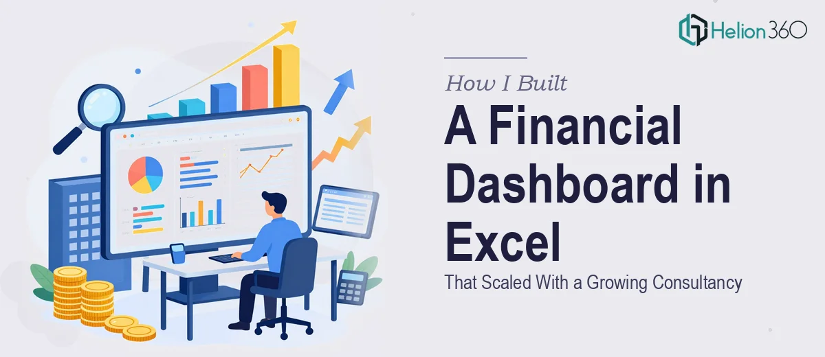How I Built a Financial Dashboard in Excel That Scaled With a Growing Consultancy