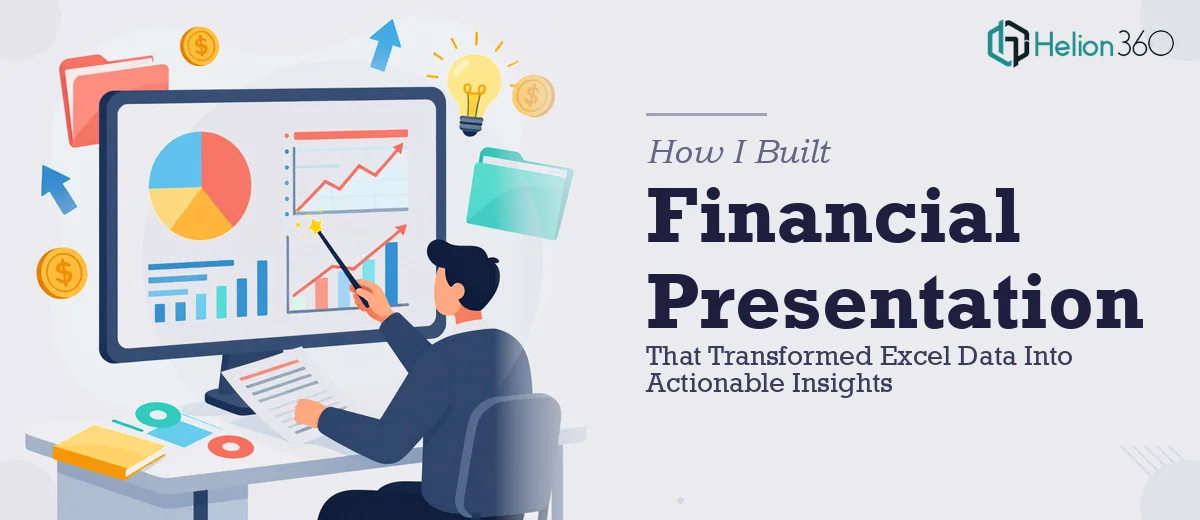 How I Built a Financial Presentation That Transformed Excel Data Into Actionable Insights