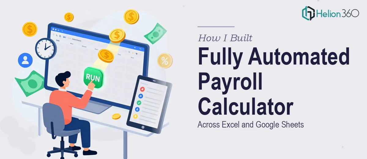 How I Built a Fully Automated Payroll Calculator Across Excel and Google Sheets
