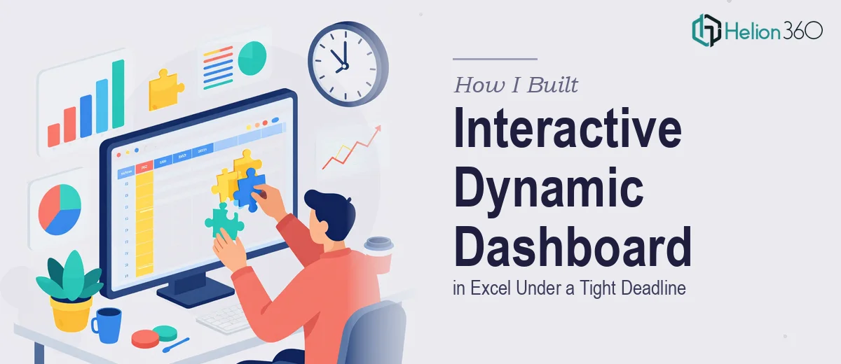 How I Built a Fully Interactive Dynamic Dashboard in Excel Under a Tight Deadline