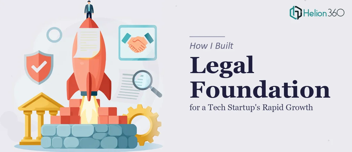 How I Built a Legal Foundation for a Tech Startup's Rapid Growth