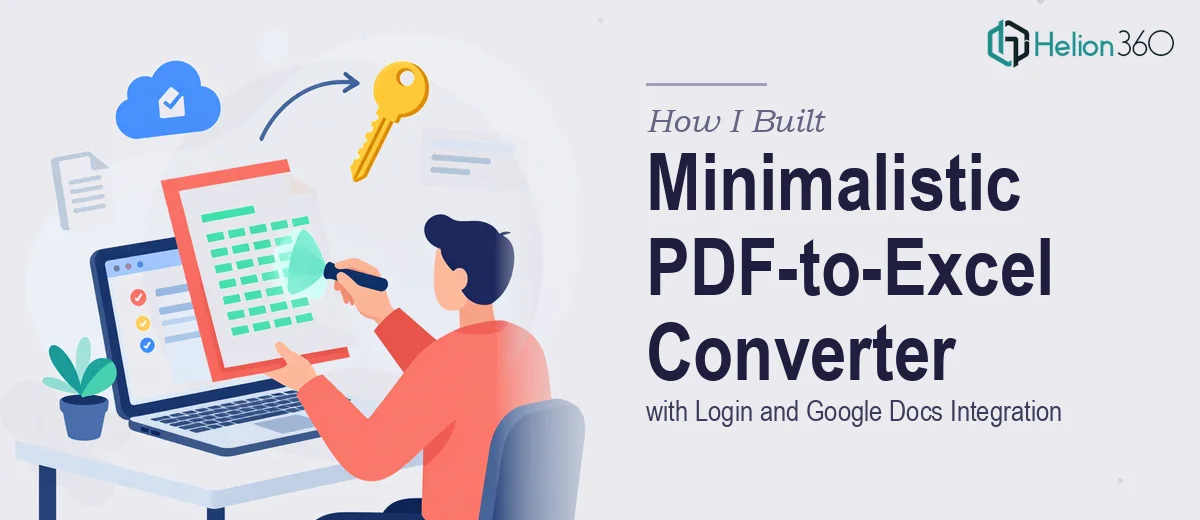 How I Built a Minimalistic PDF-to-Excel Converter with Login and Google Docs Integration