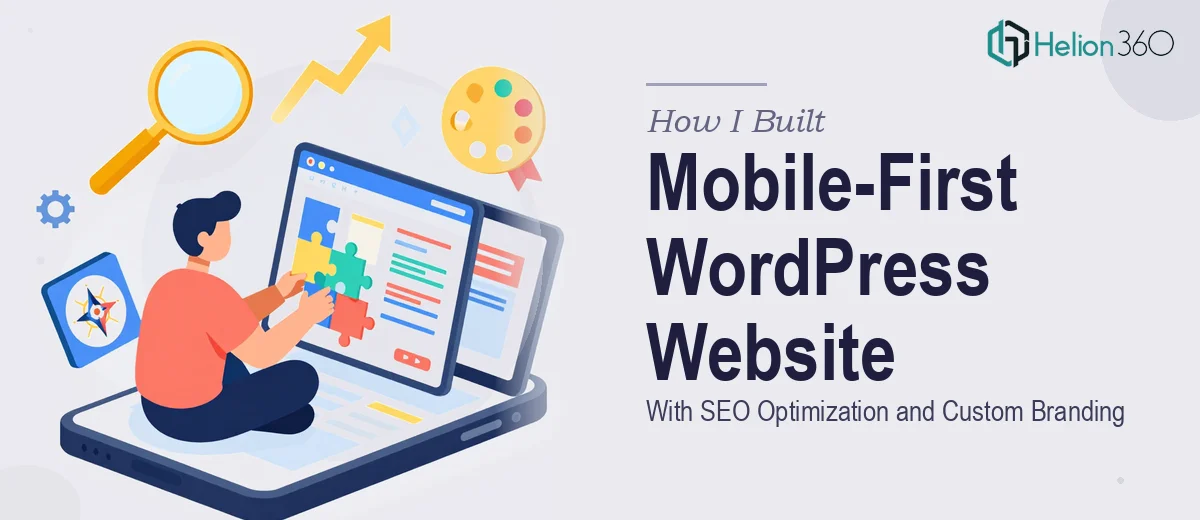 How I Built a Mobile-First WordPress Presentation Website With SEO Optimization and Custom Branding