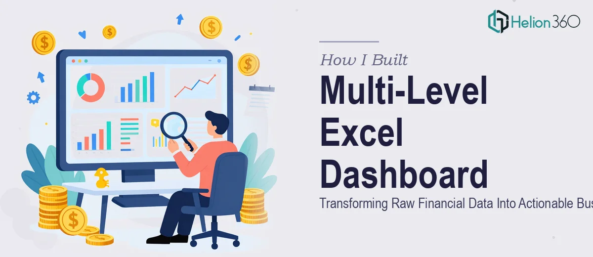 How I Built a Multi-Level Excel Dashboard to Transform Raw Financial Data Into Actionable Business Insights