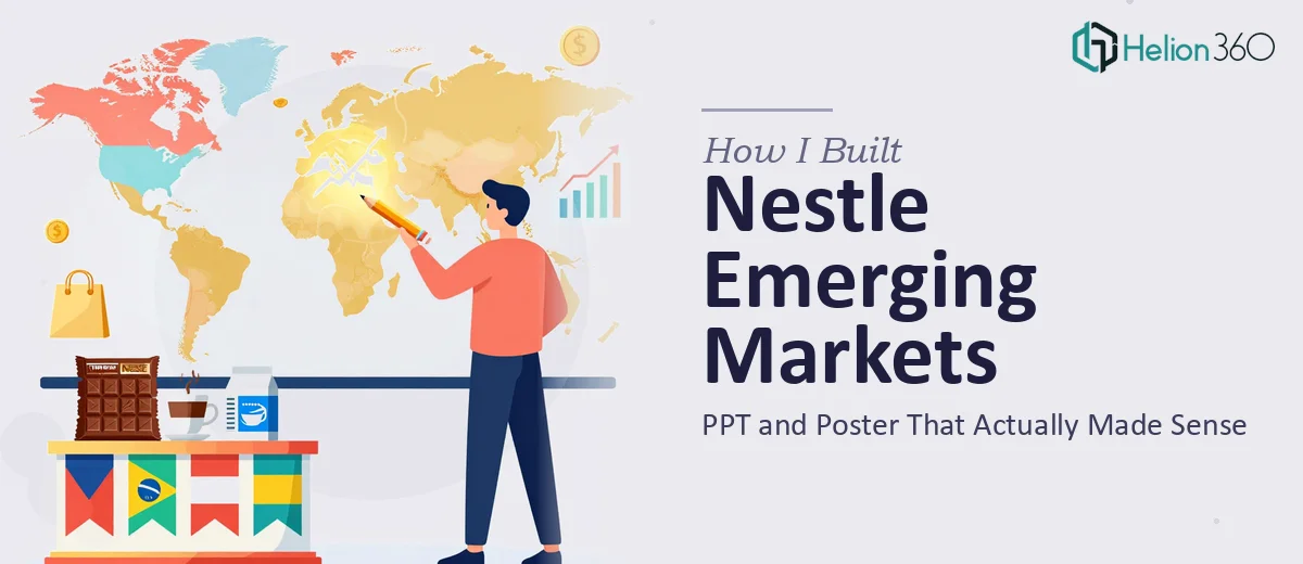 How I Built a Nestle Emerging Markets PPT and Poster That Actually Made Sense