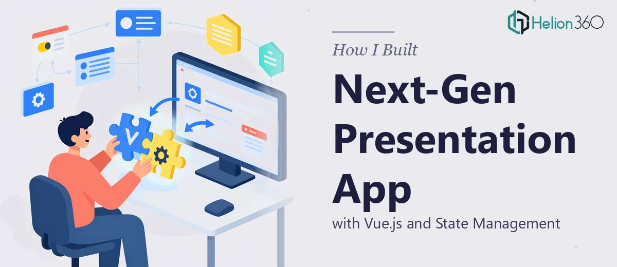 How I Built a Next-Generation Presentation App with Vue.js and State Management