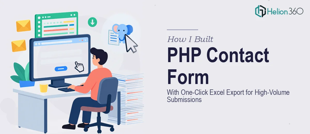 How I Built a PHP Contact Form With One-Click Excel Export for High-Volume Submissions