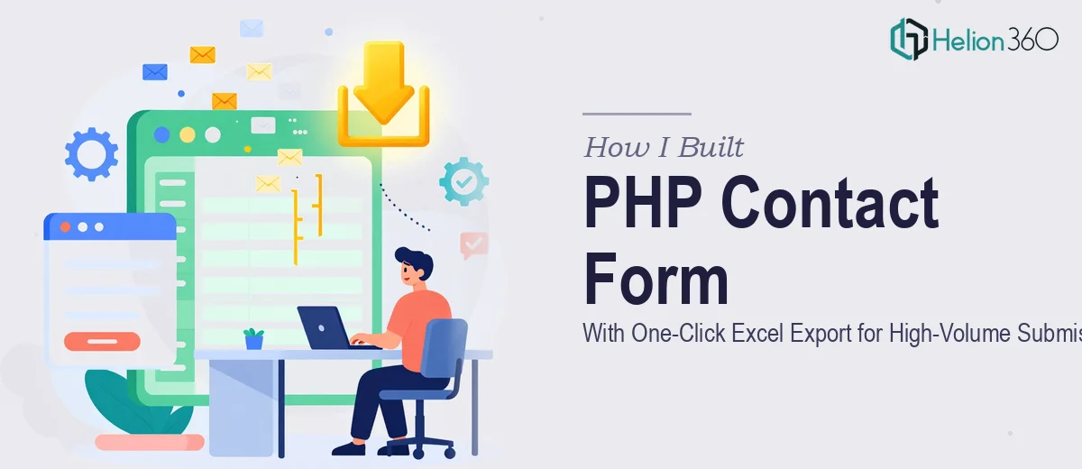 How I Built a PHP Contact Form With One-Click Excel Export for High-Volume Submissions