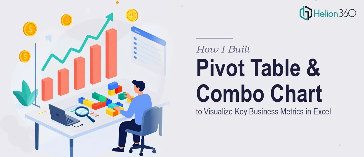 How I Built a Pivot Table and Combo Chart to Visualize Key Business Metrics in Excel