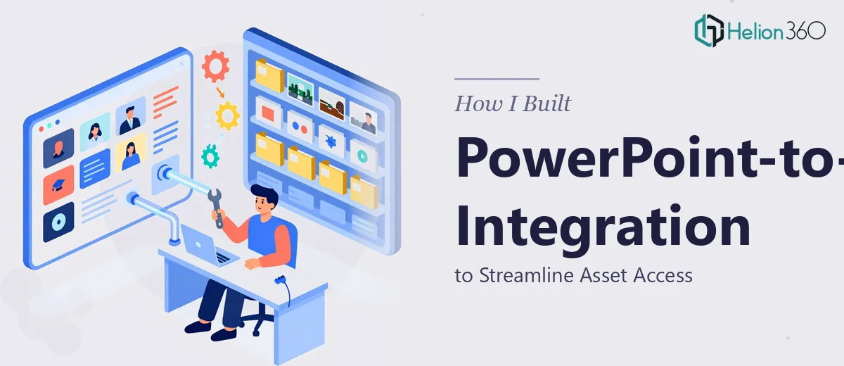 How I Built a PowerPoint-to-DAM Integration System to Streamline Asset Access