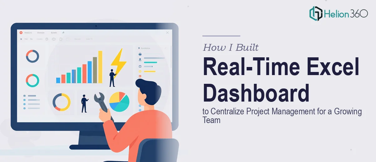 How I Built a Real-Time Excel Dashboard to Centralize Project Management for a Growing Team