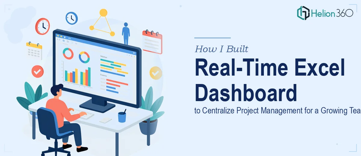 How I Built a Real-Time Excel Dashboard to Centralize Project Management for a Growing Team