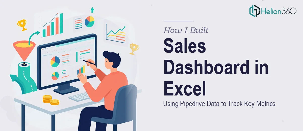 How I Built a Sales Dashboard in Excel Using Pipedrive Data to Track Key Metrics