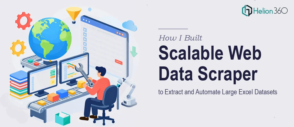 How I Built a Scalable Web Data Scraper to Extract and Automate Large Excel Datasets
