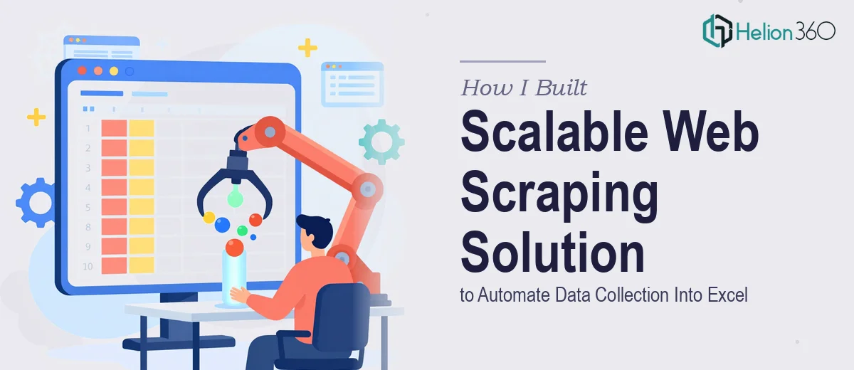 How I Built a Scalable Web Scraping Solution to Automate Data Collection Into Excel