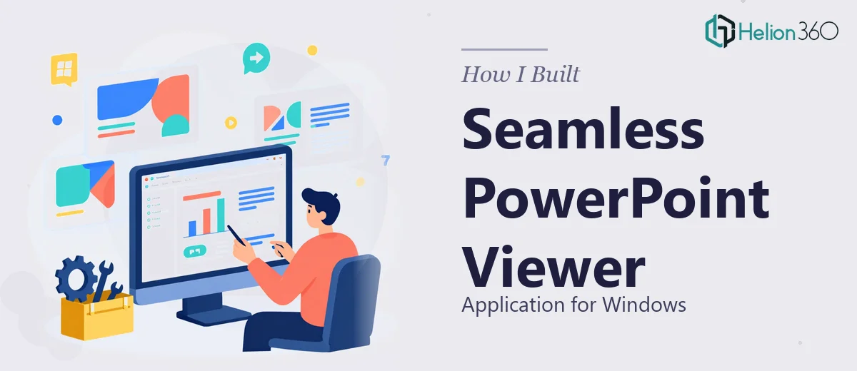 How I Built a Seamless PowerPoint Viewer Application for Windows