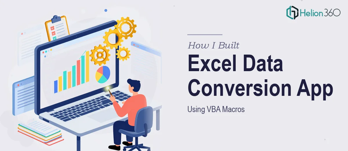 How I Built a Simple Excel Data Conversion Application Using VBA Macros