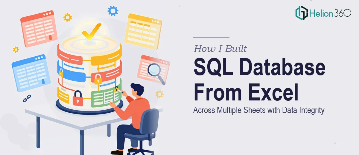How I Built a SQL Database From Multiple Excel Sheets and Ensured Data Integrity